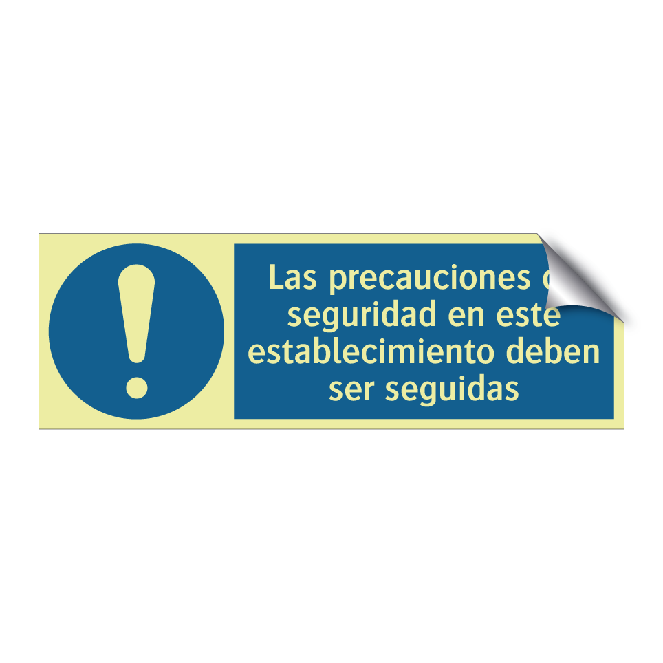 Las precauciones de seguridad en este establecimiento deben ser seguidas