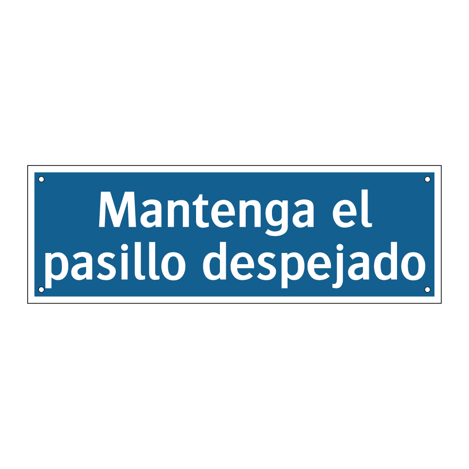 Mantenga el pasillo despejado