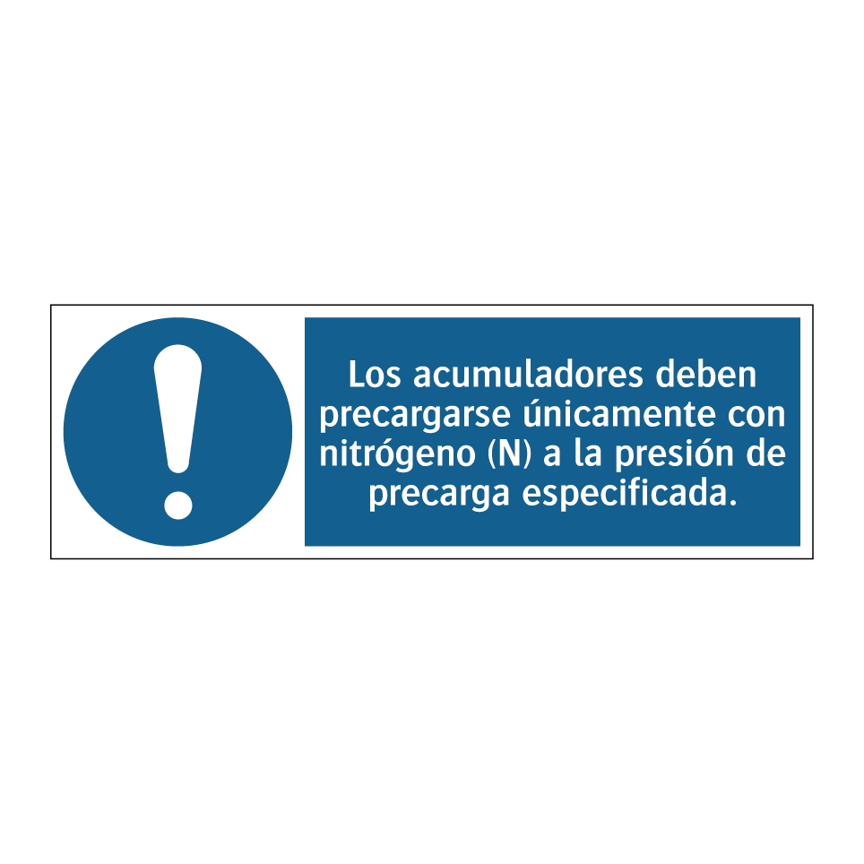 Los acumuladores deben precargarse únicamente con nitrógeno (N) a la presión de precarga especificada.