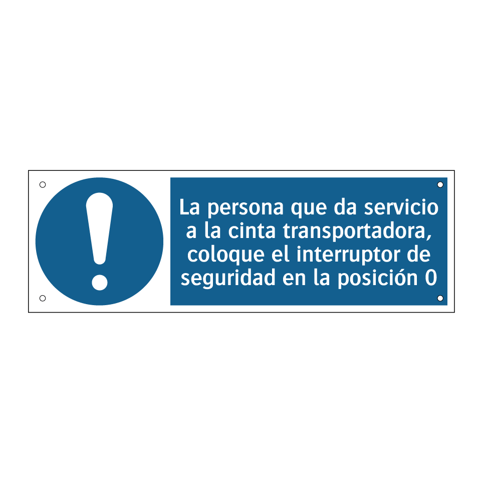 La persona que da servicio a la cinta transportadora, coloque el interruptor de seguridad en la posición 0