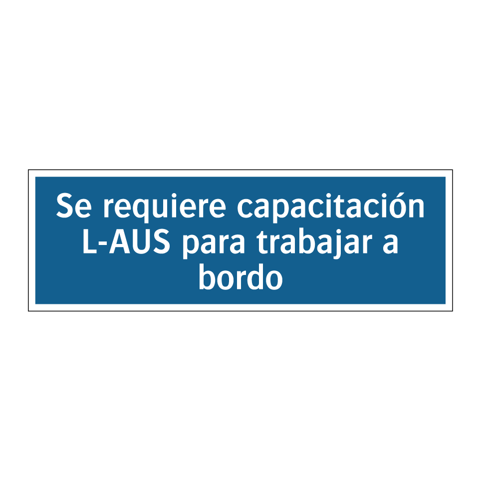 Se requiere capacitación L-AUS para trabajar a bordo