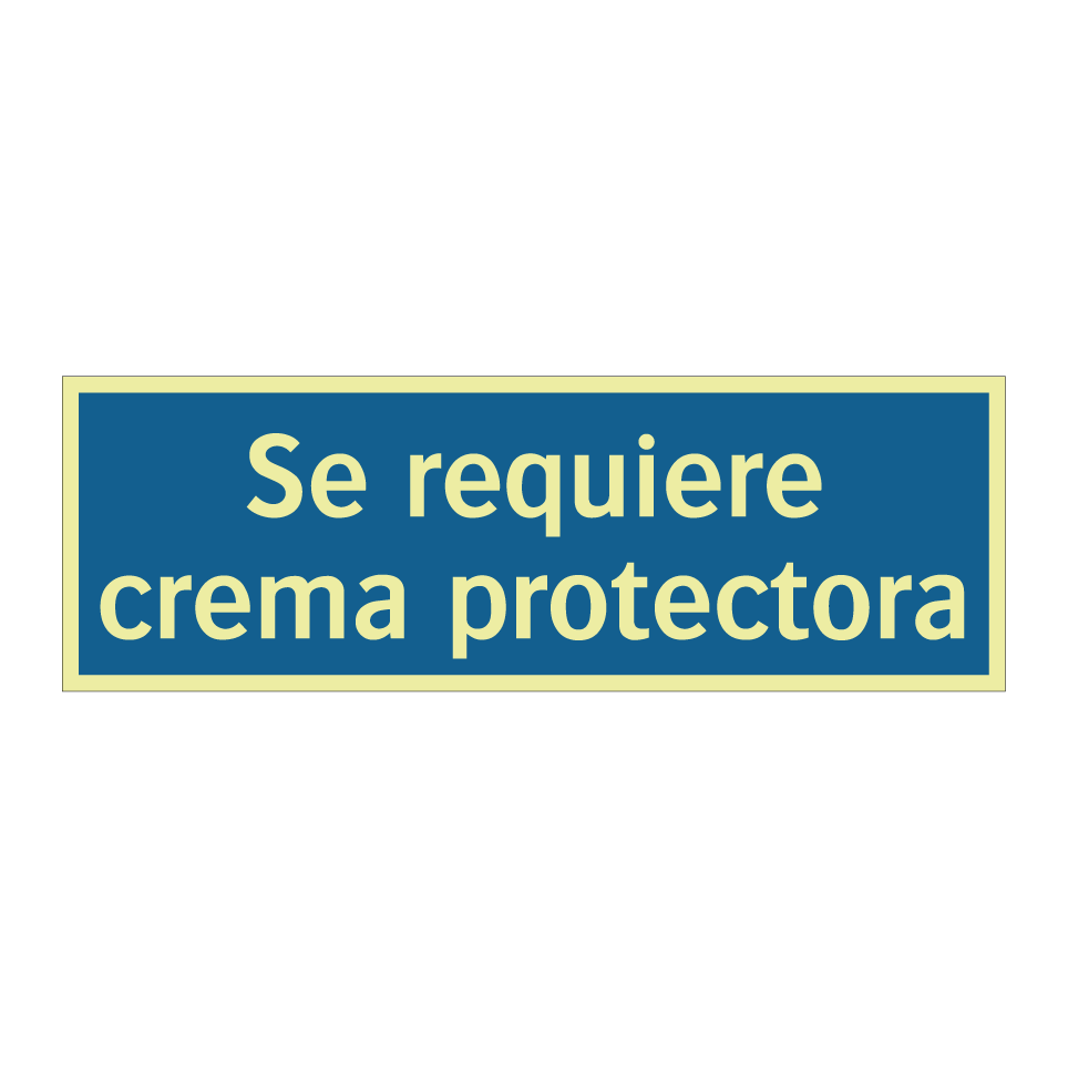 Se requiere crema protectora