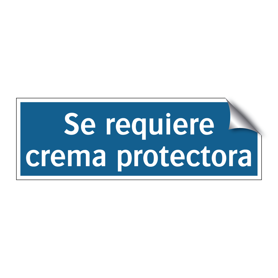 Se requiere crema protectora
