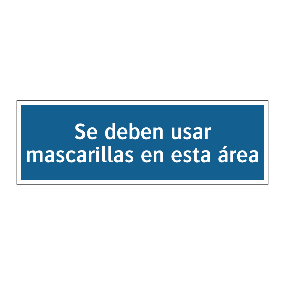 Se deben usar mascarillas en esta área