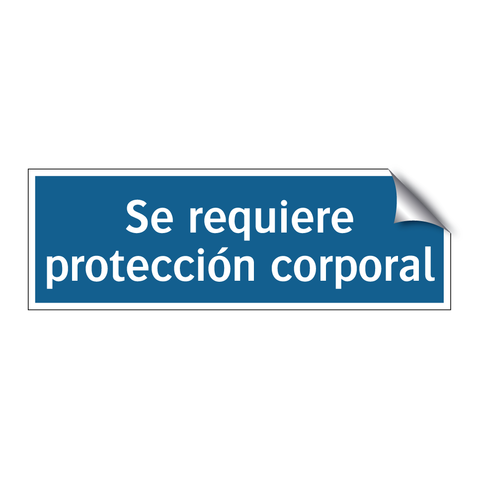 Se requiere protección corporal