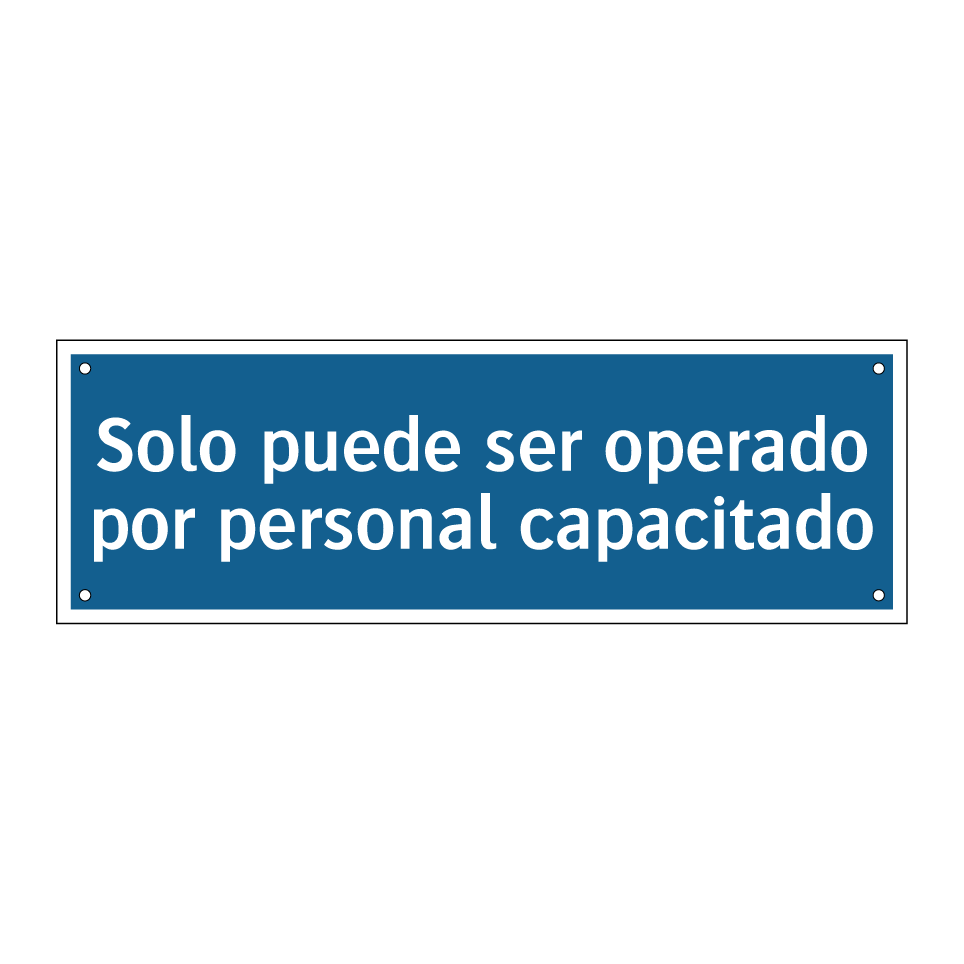Solo puede ser operado por personal capacitado