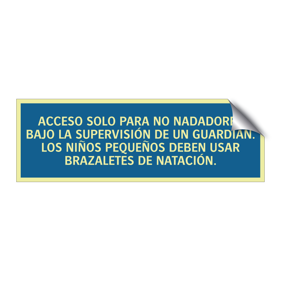 ACCESO SOLO PARA NO NADADORES BAJO LA SUPERVISIÓN DE UN GUARDIÁN. LOS NIÑOS PEQUEÑOS DEBEN USAR BRAZALETES DE NATACIÓN.