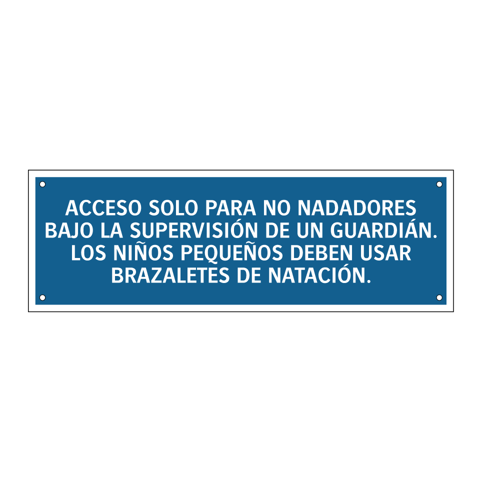 ACCESO SOLO PARA NO NADADORES BAJO LA SUPERVISIÓN DE UN GUARDIÁN. LOS NIÑOS PEQUEÑOS DEBEN USAR BRAZALETES DE NATACIÓN.