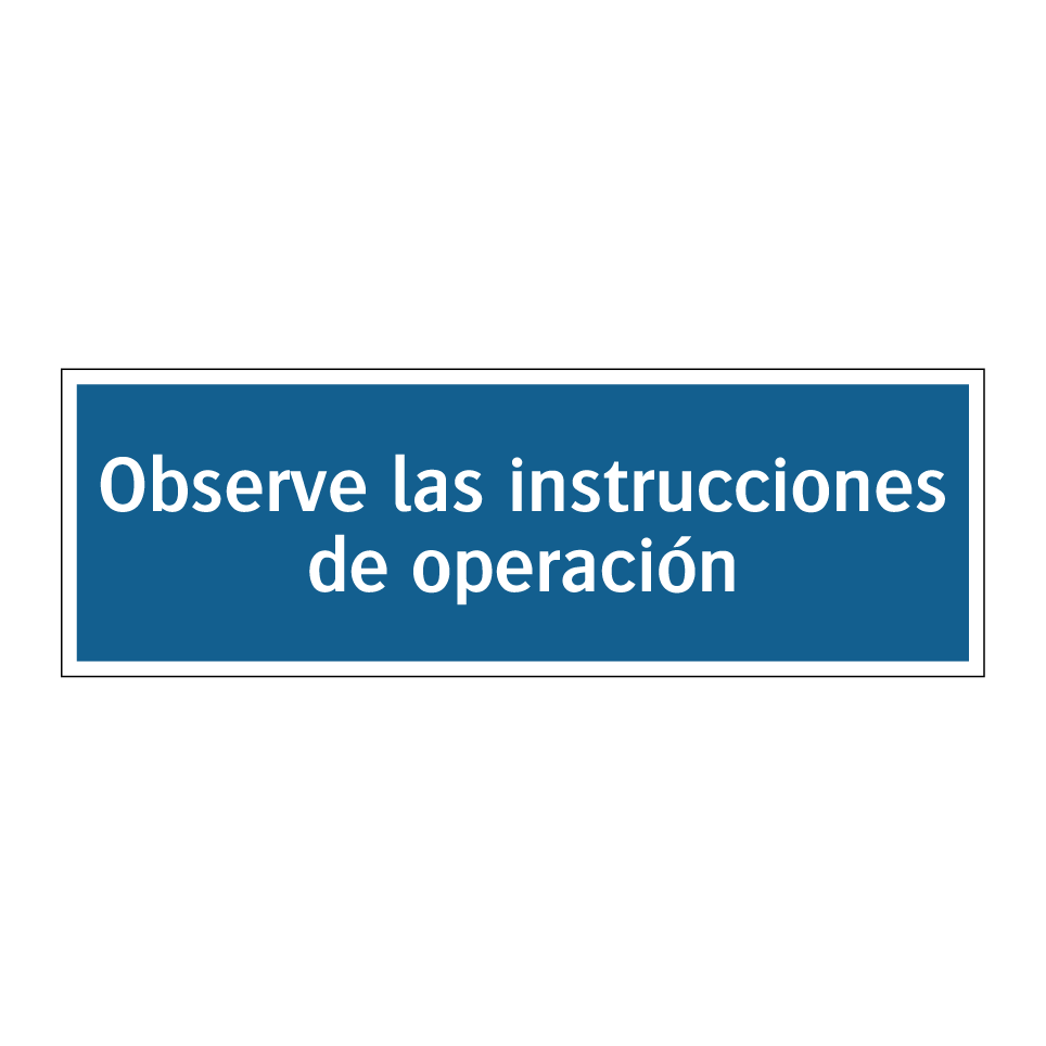Observe las instrucciones de operación