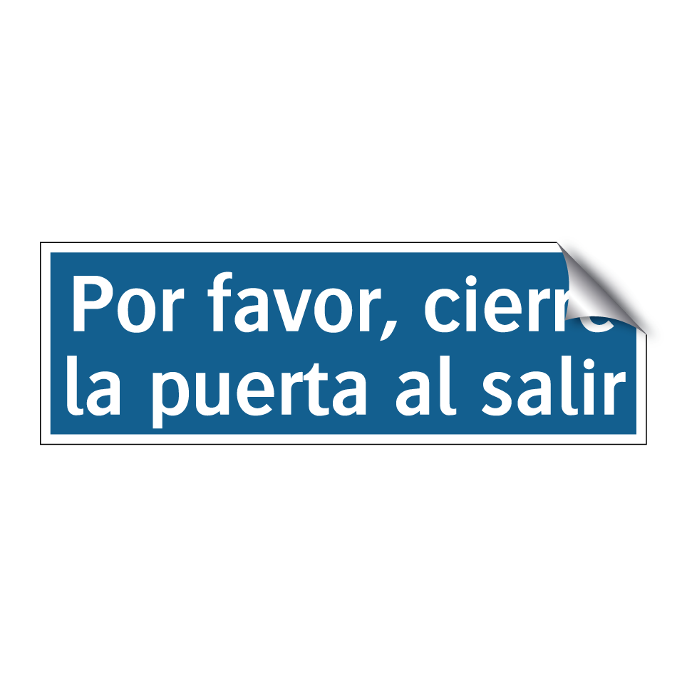 Por favor, cierre la puerta al salir