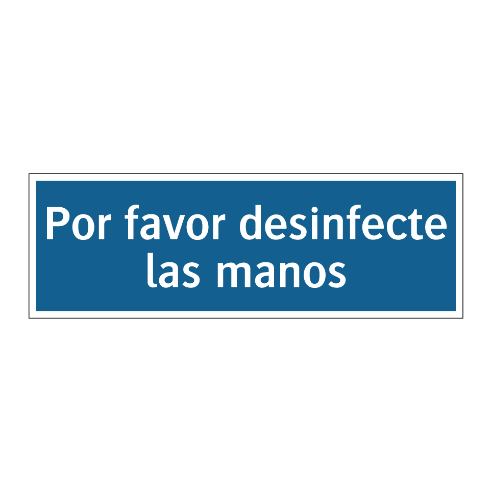 Por favor desinfecte las manos