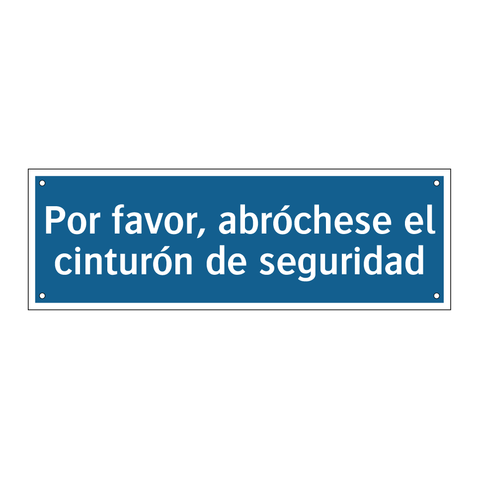 Por favor, abróchese el cinturón de seguridad