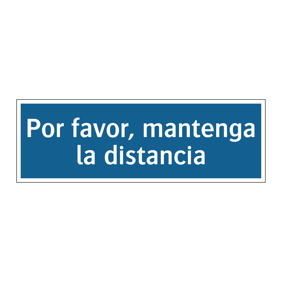Por favor, mantenga la distancia