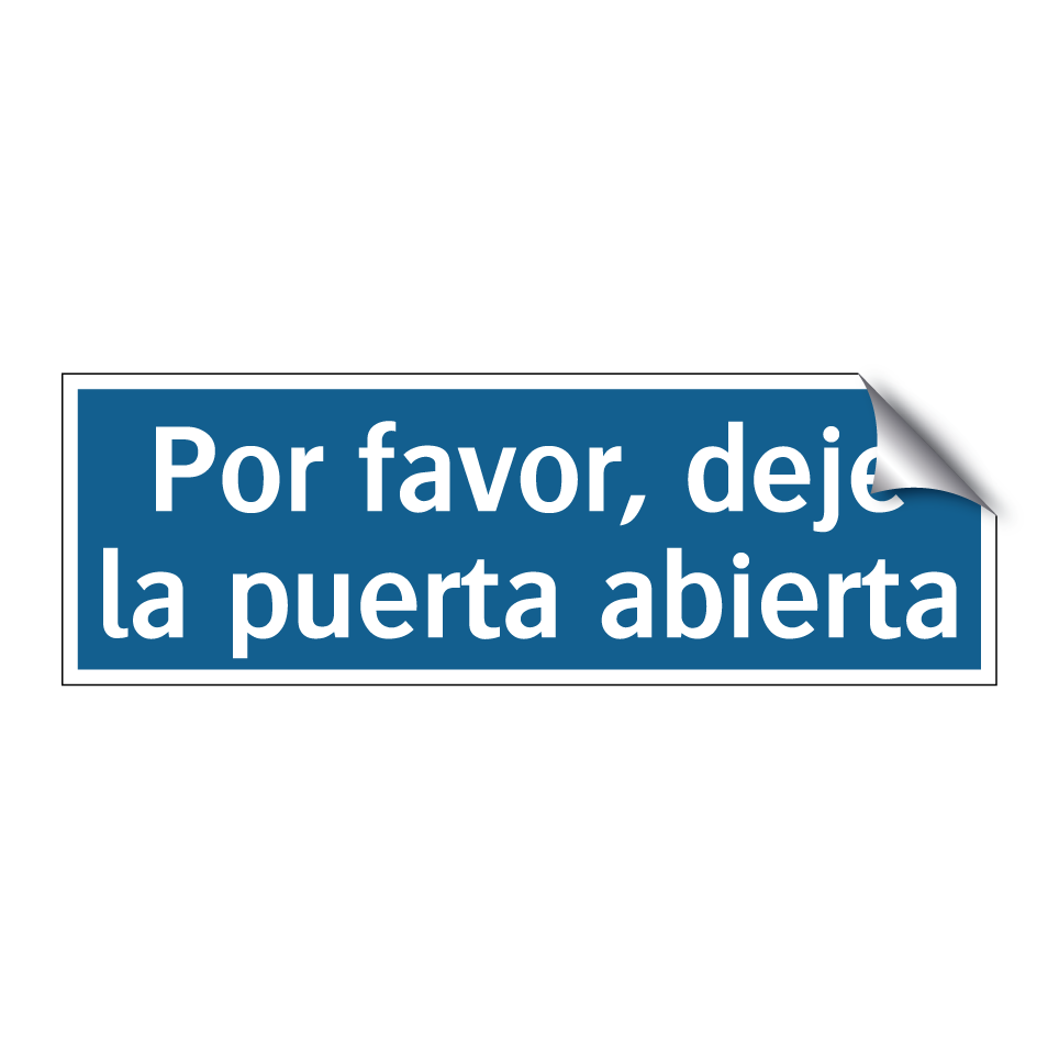 Por favor, deje la puerta abierta