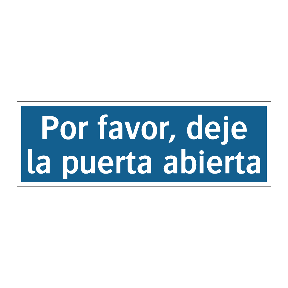 Por favor, deje la puerta abierta