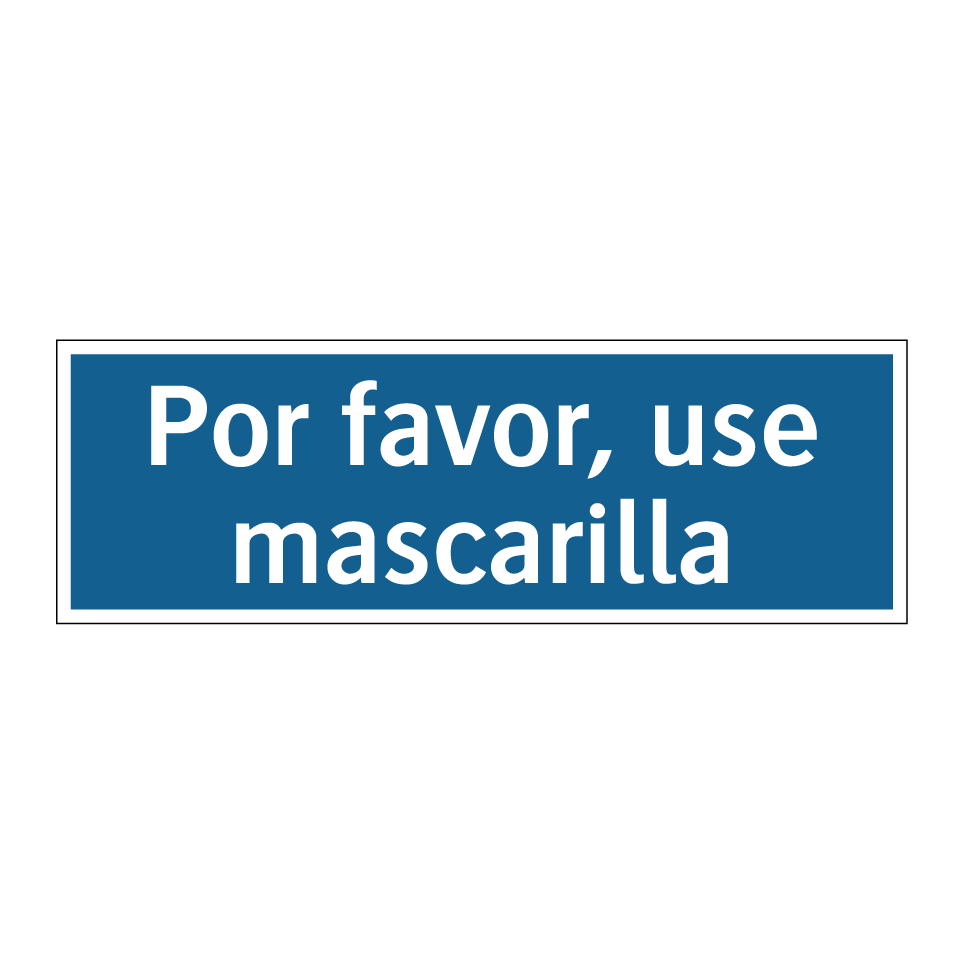 Por favor, use mascarilla