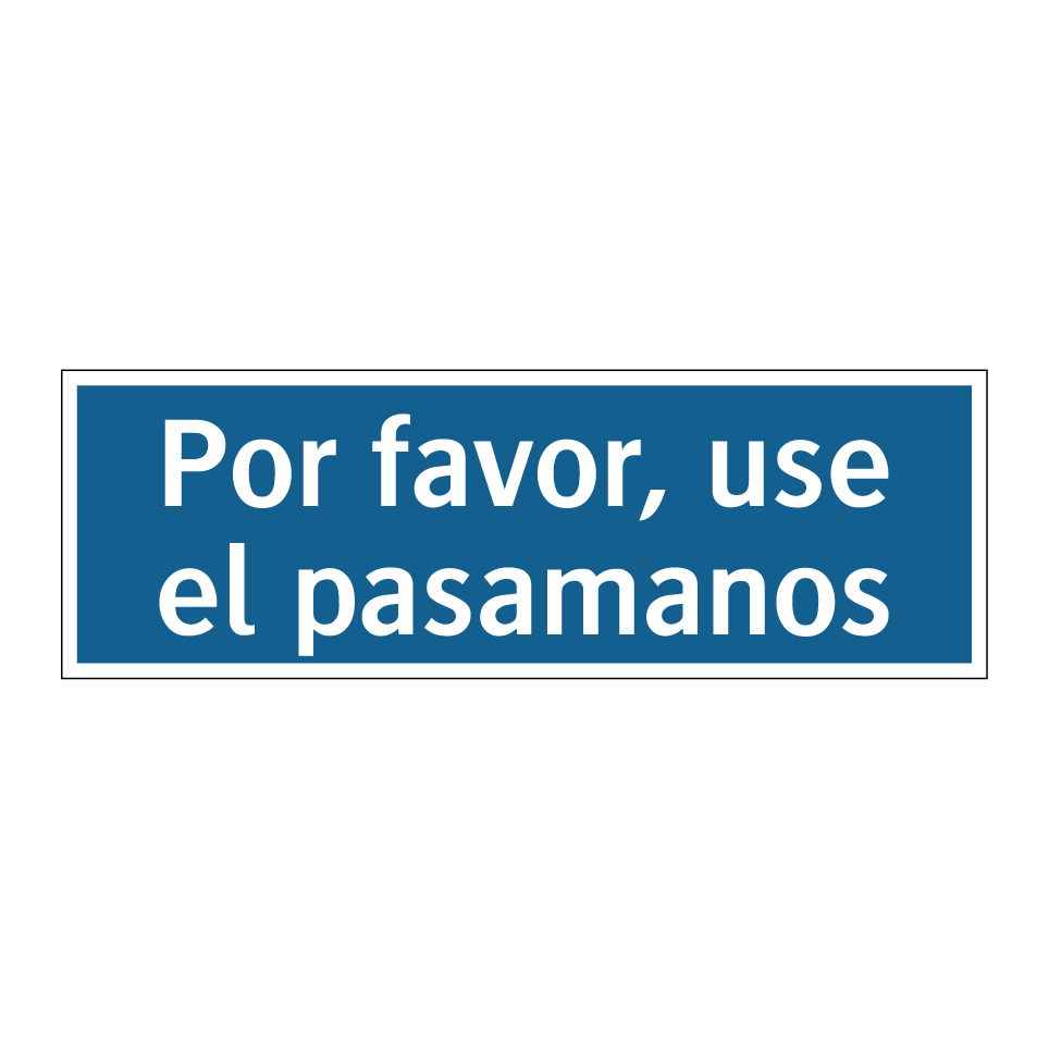 Por favor, use el pasamanos