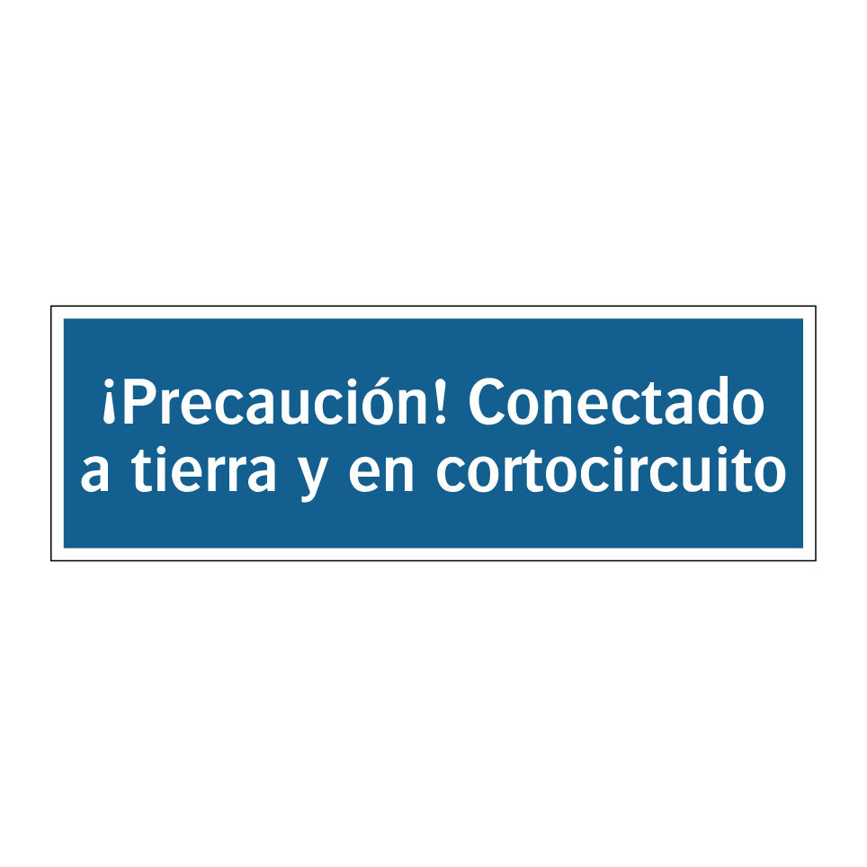 ¡Precaución! Conectado a tierra y en cortocircuito