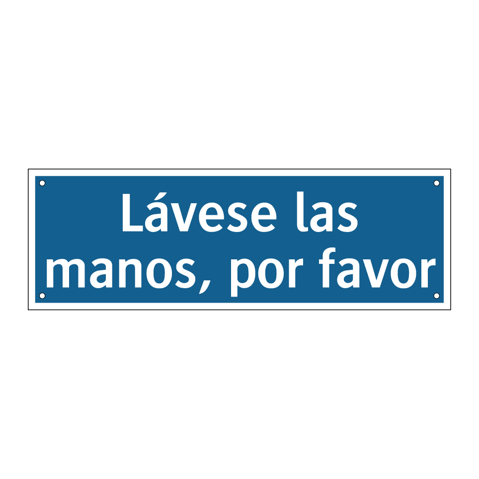 Lávese las manos, por favor