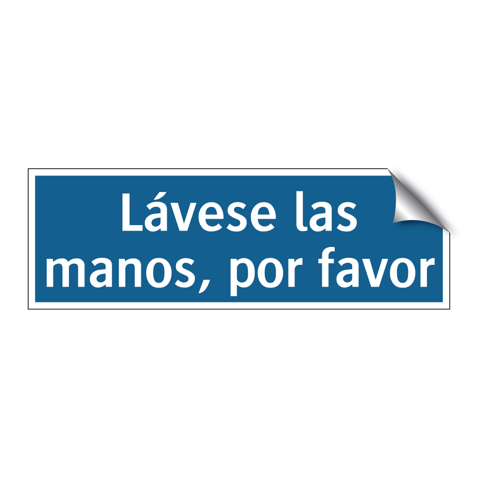 Lávese las manos, por favor
