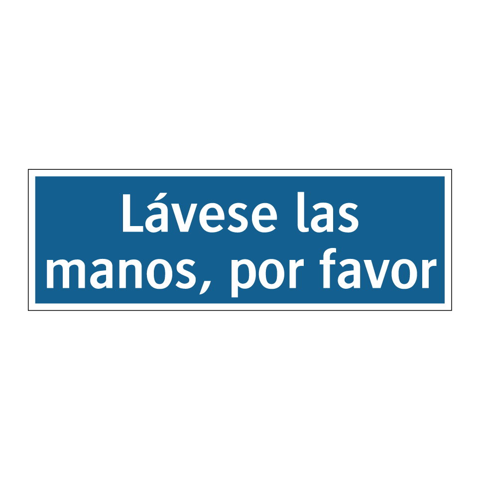 Lávese las manos, por favor