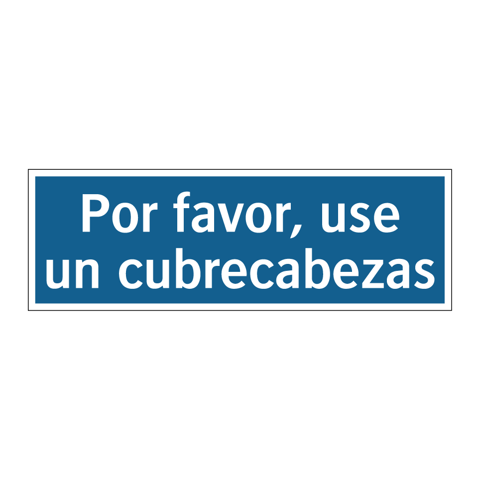 Por favor, use un cubrecabezas