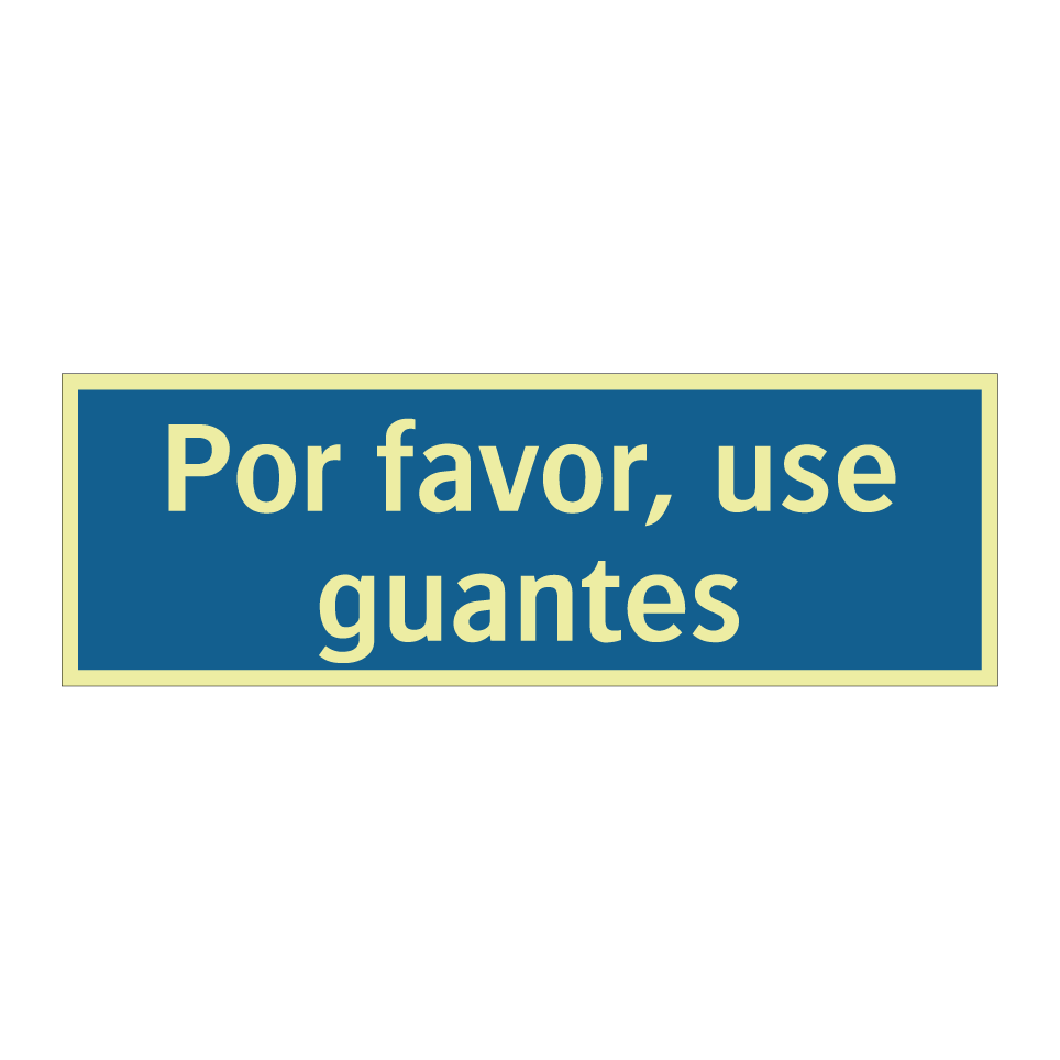 Por favor, use guantes