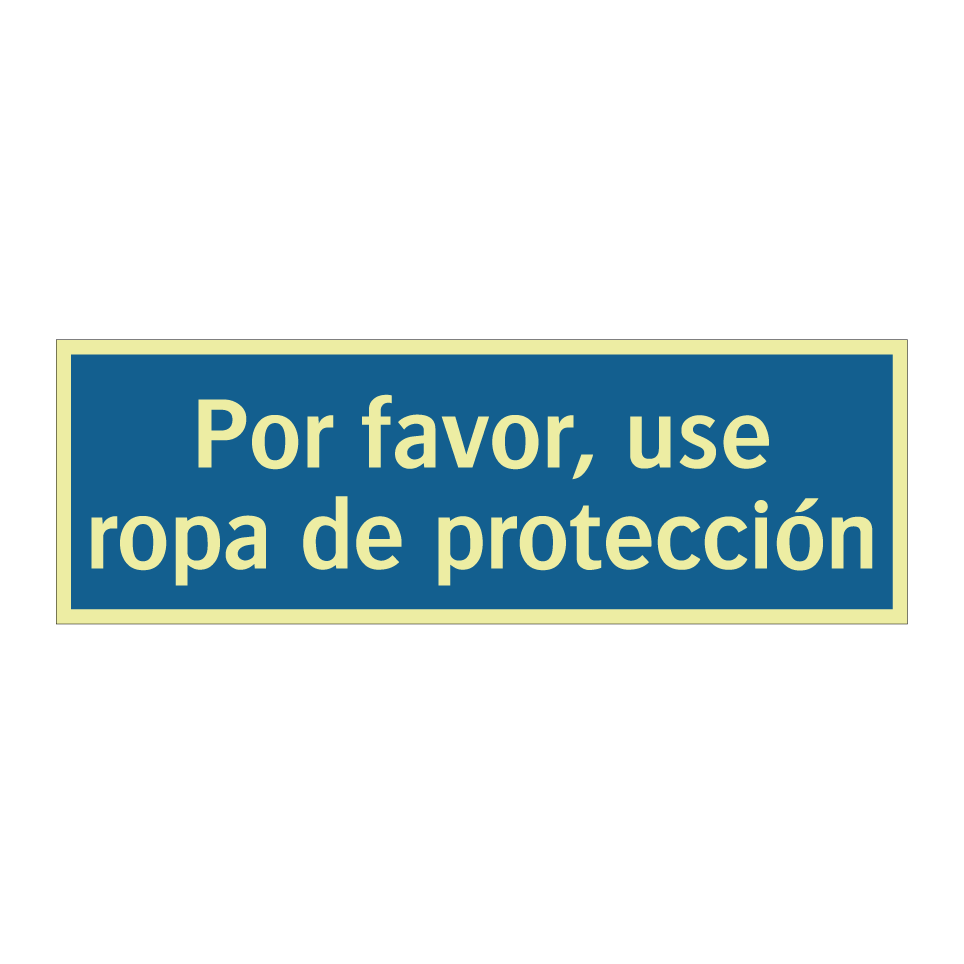 Por favor, use ropa de protección