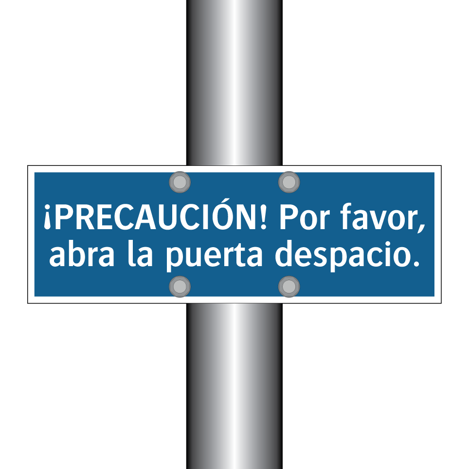 ¡PRECAUCIÓN! Por favor, abra la puerta despacio.