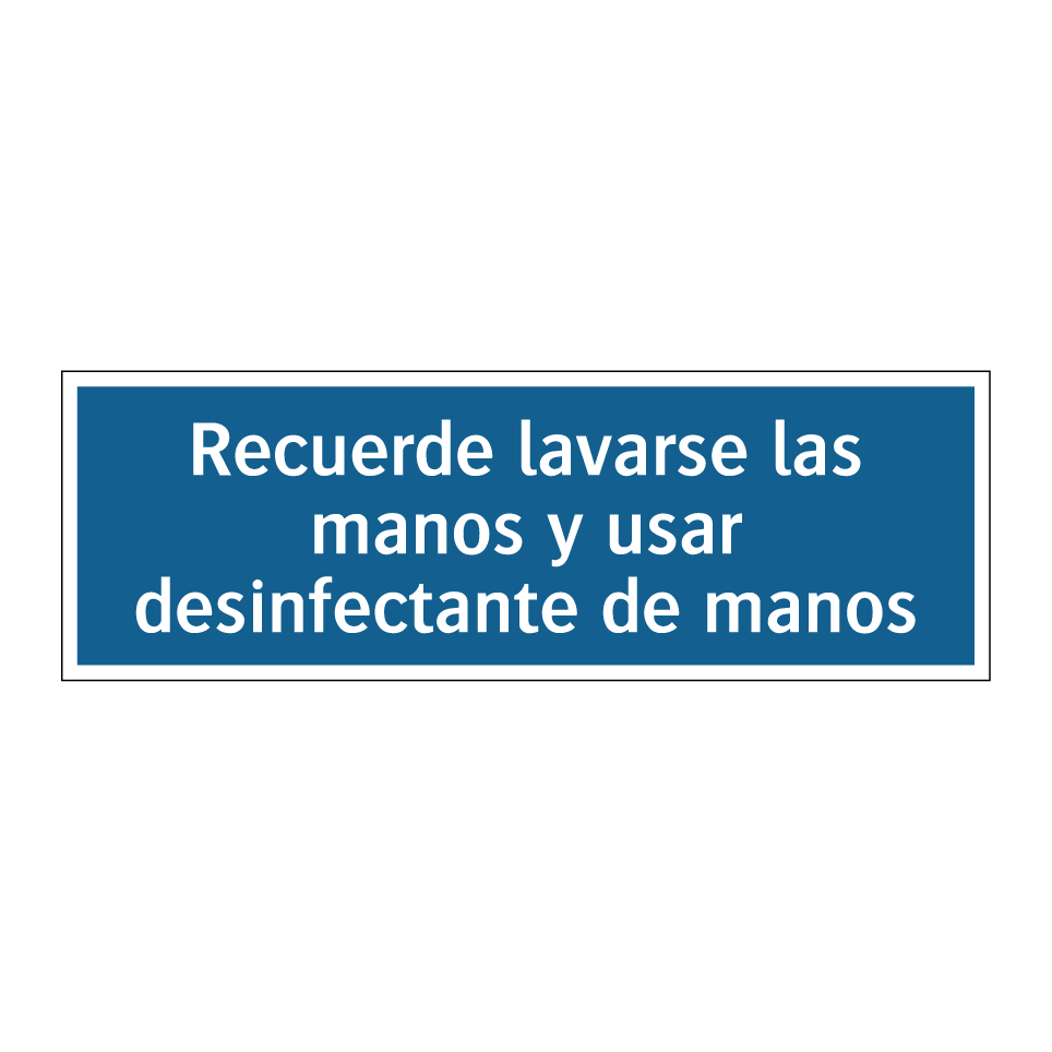 Recuerde lavarse las manos y usar desinfectante de manos
