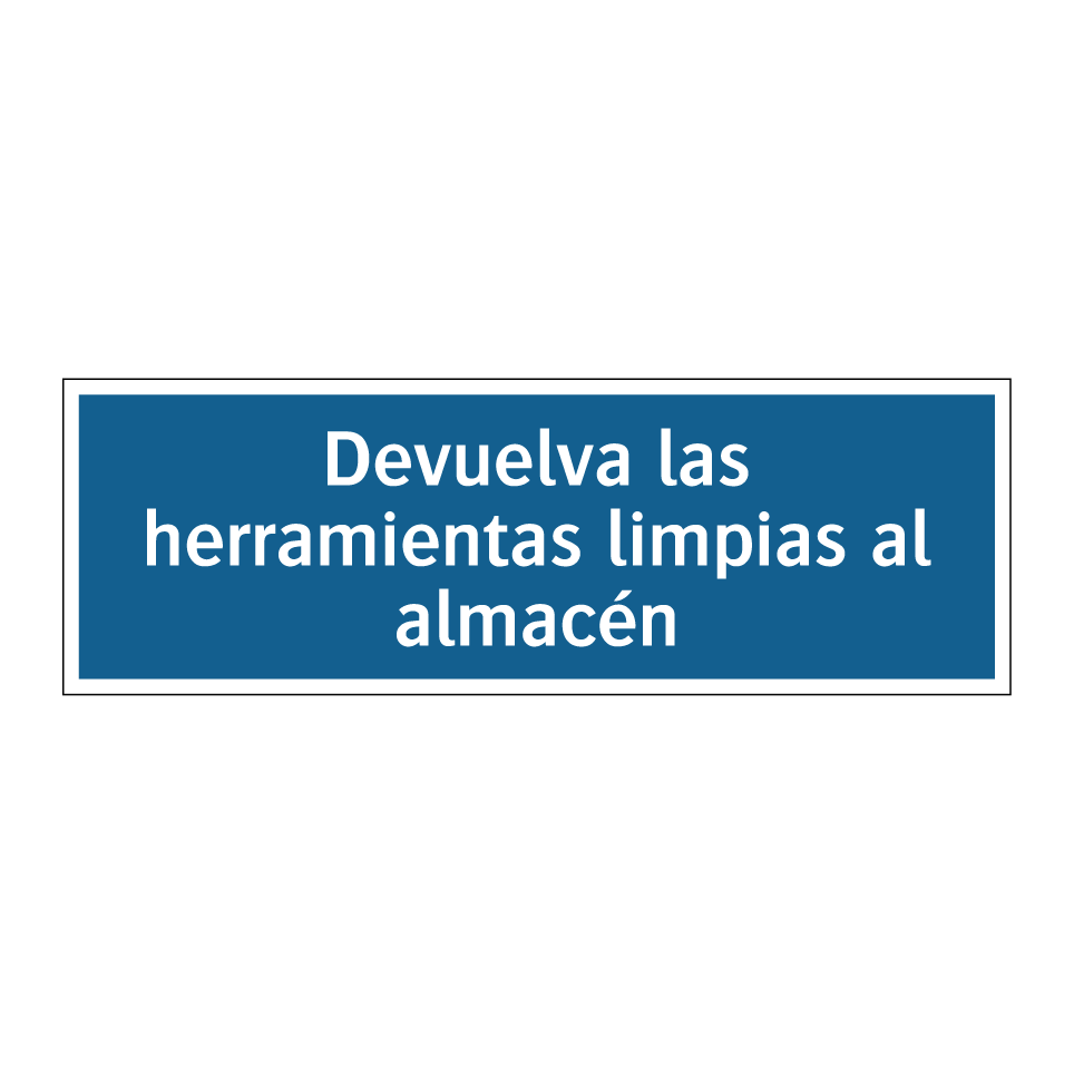Devuelva las herramientas limpias al almacén