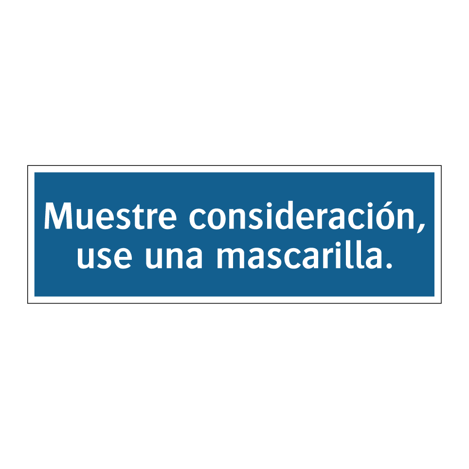 Muestre consideración, use una mascarilla.