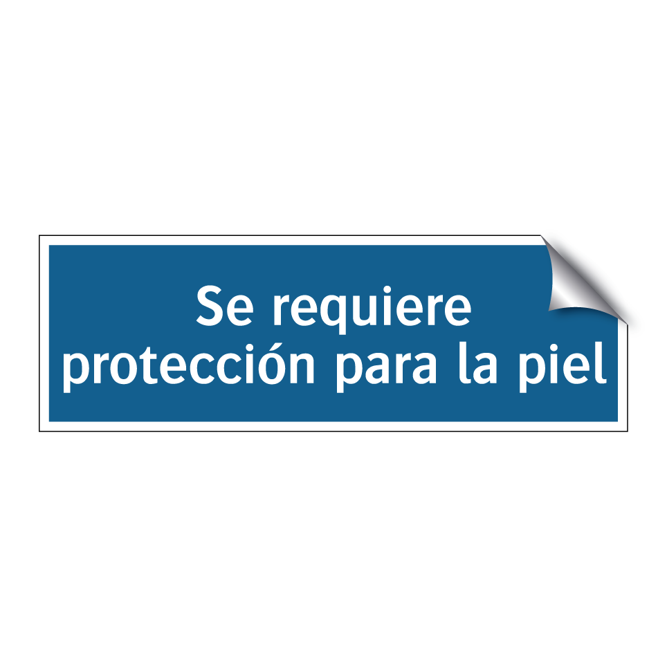 Se requiere protección para la piel
