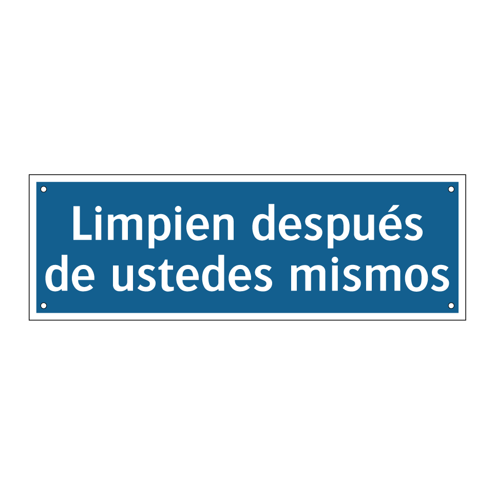 Limpien después de ustedes mismos