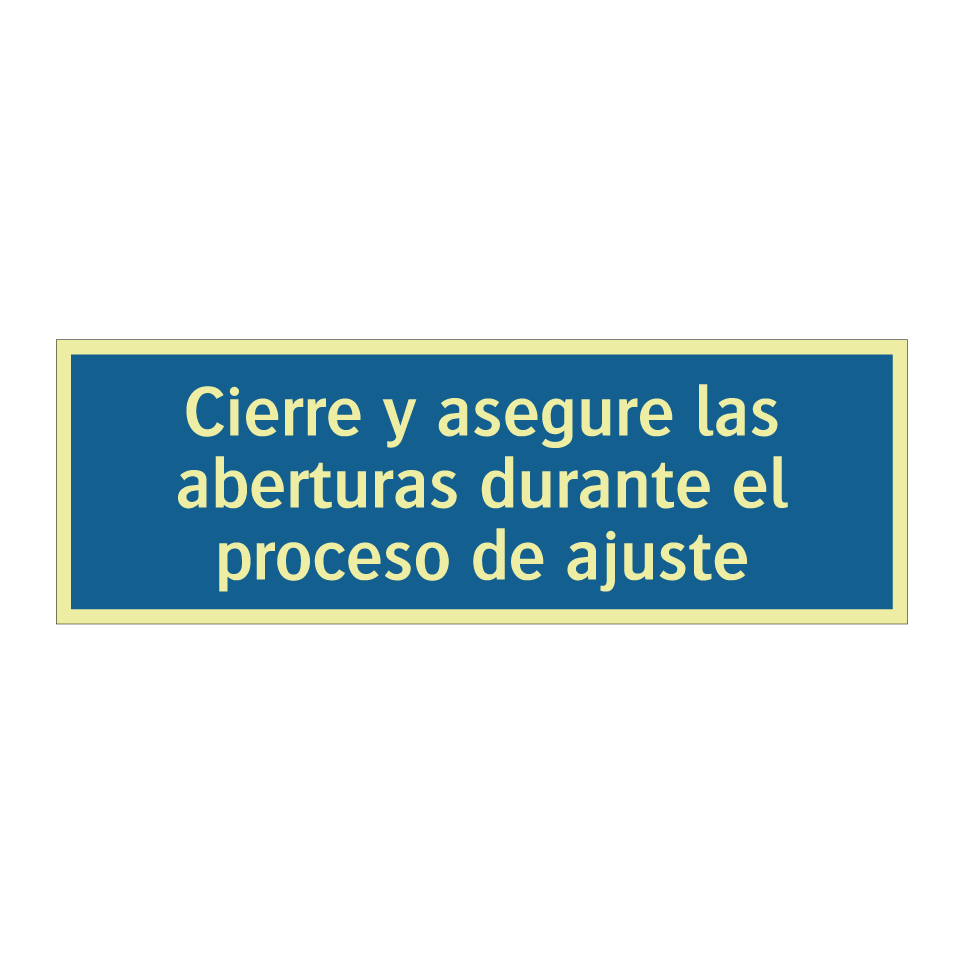 Cierre y asegure las aberturas durante el proceso de ajuste