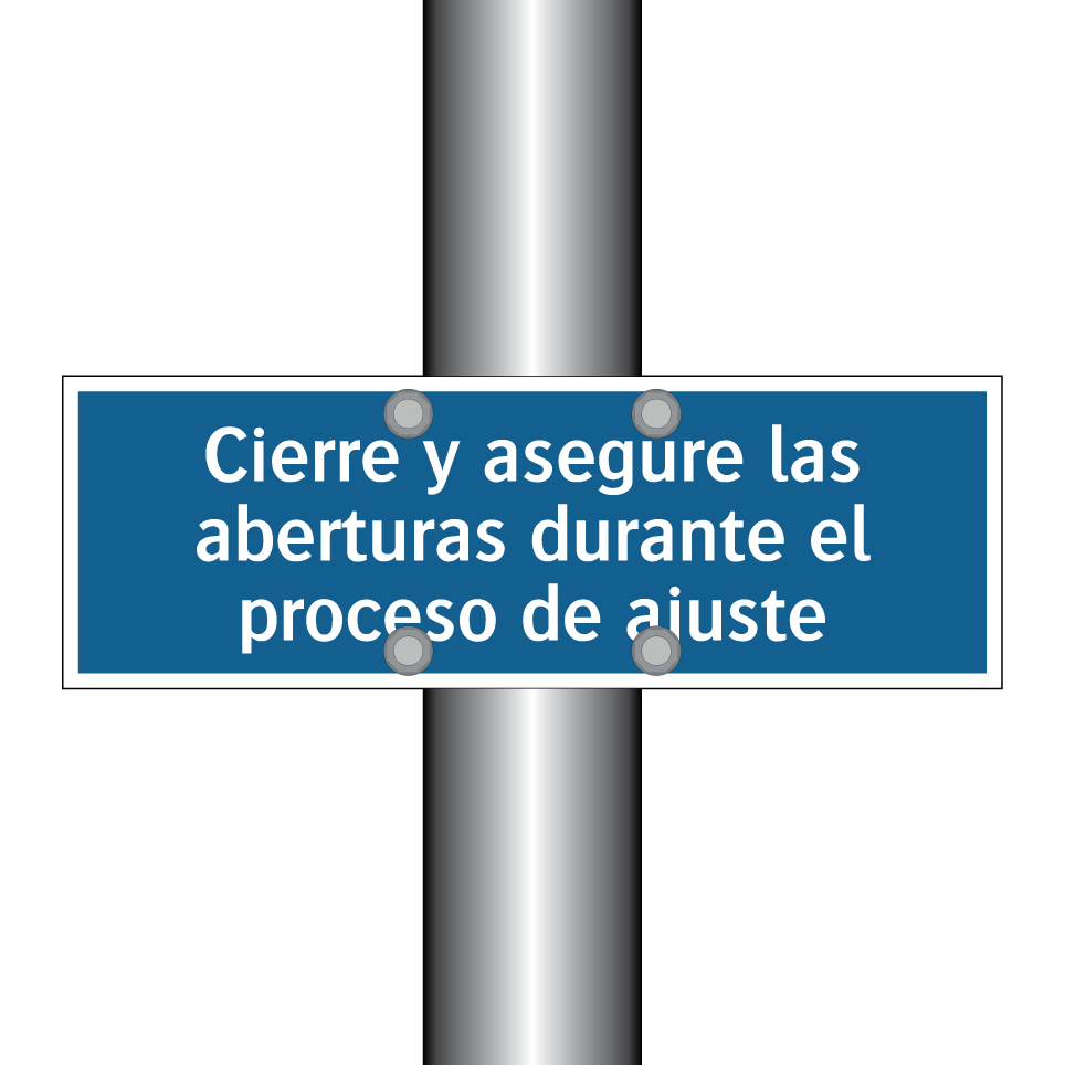 Cierre y asegure las aberturas durante el proceso de ajuste