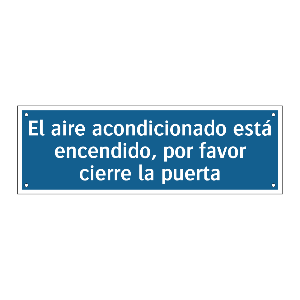 El aire acondicionado está encendido, por favor cierre la puerta