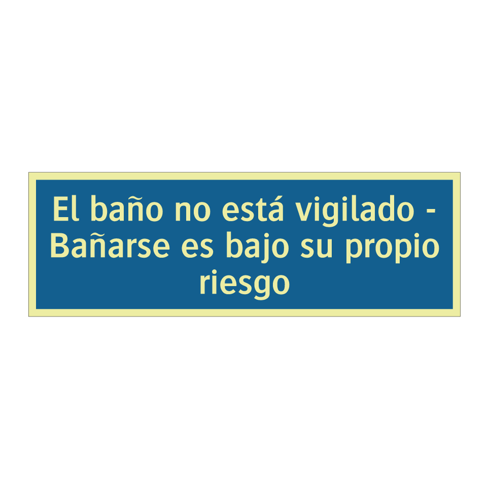 El baño no está vigilado - Bañarse es bajo su propio riesgo