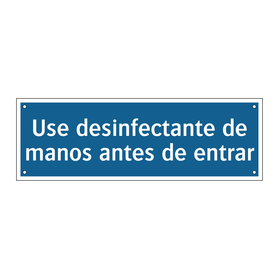 Use desinfectante de manos antes de entrar