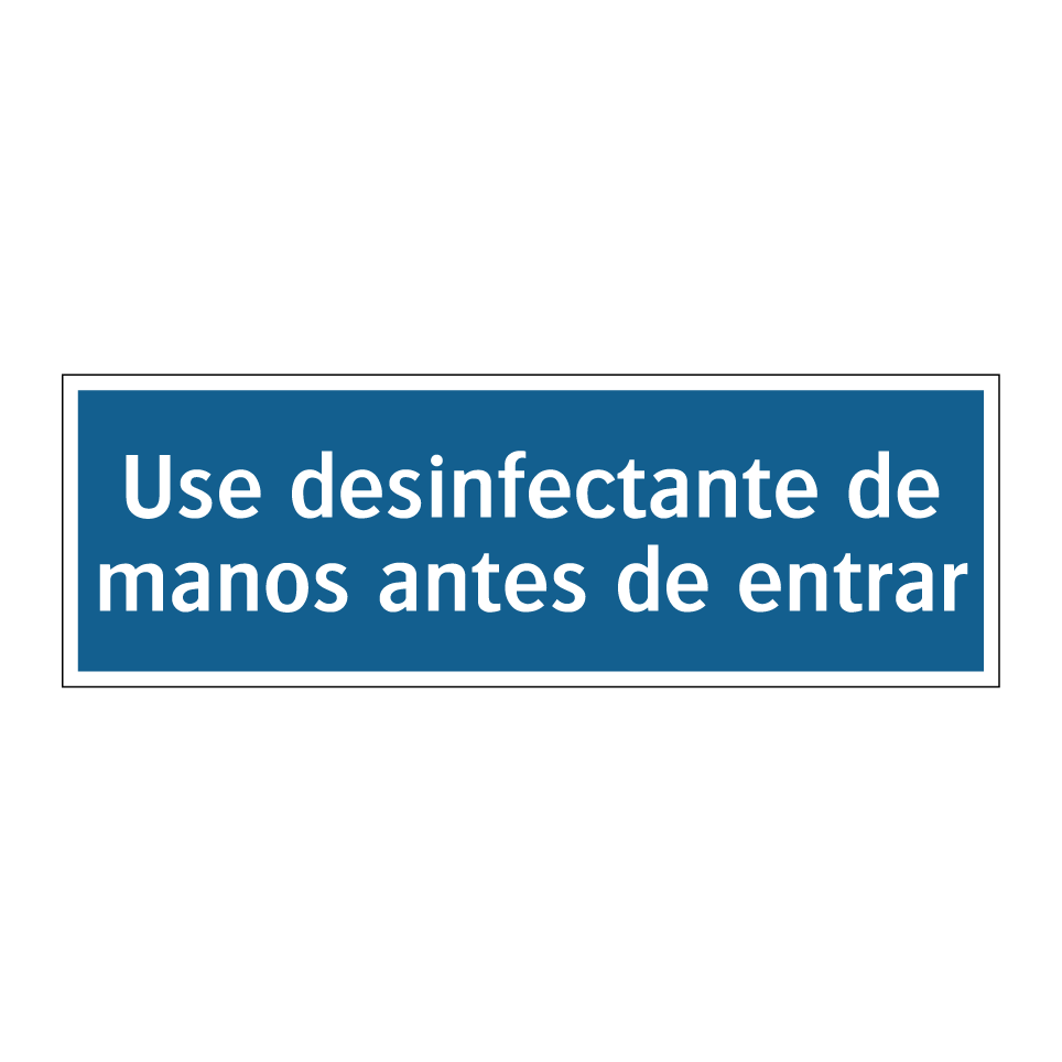 Use desinfectante de manos antes de entrar