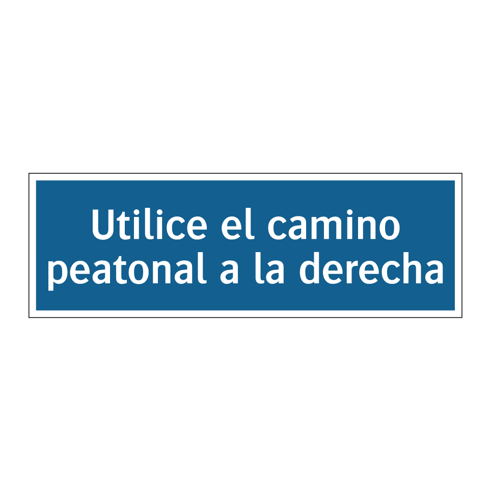 Utilice el camino peatonal a la derecha