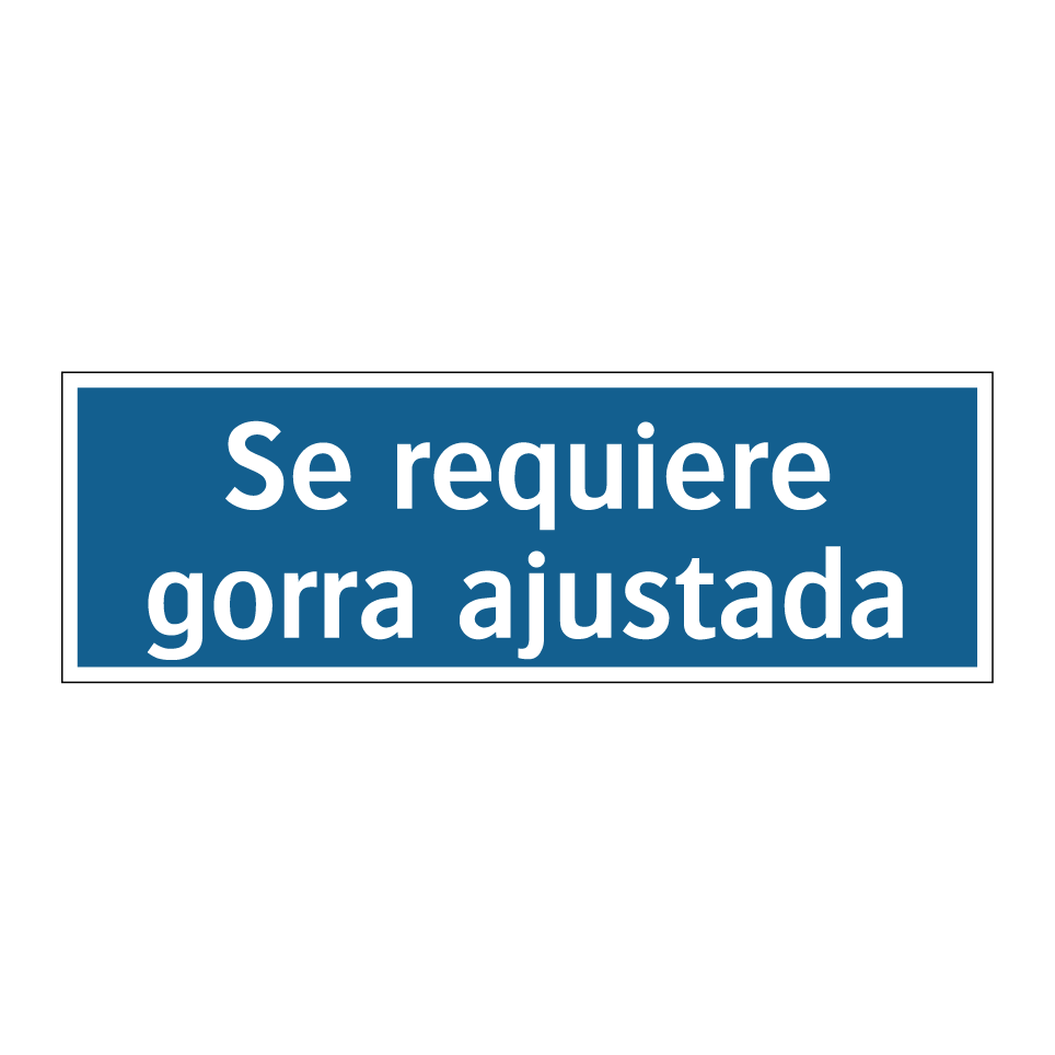Se requiere gorra ajustada