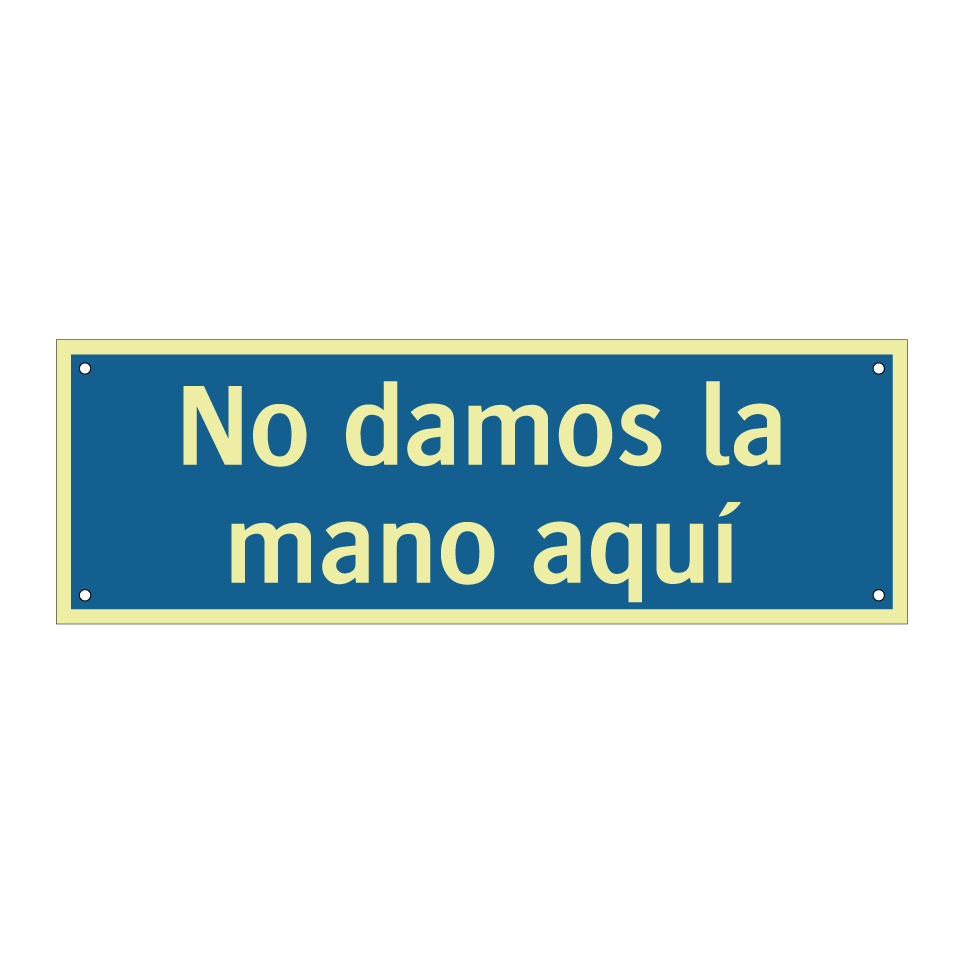 No damos la mano aquí
