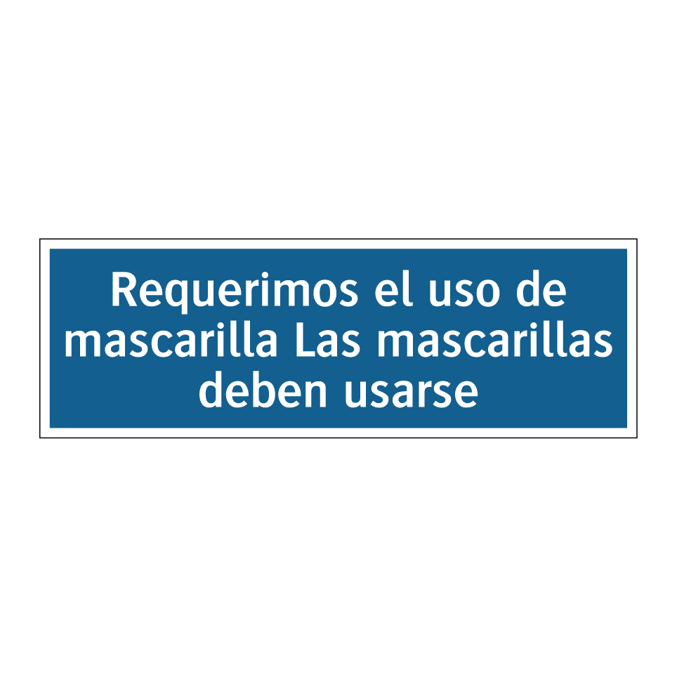 Requerimos el uso de mascarilla Las mascarillas deben usarse