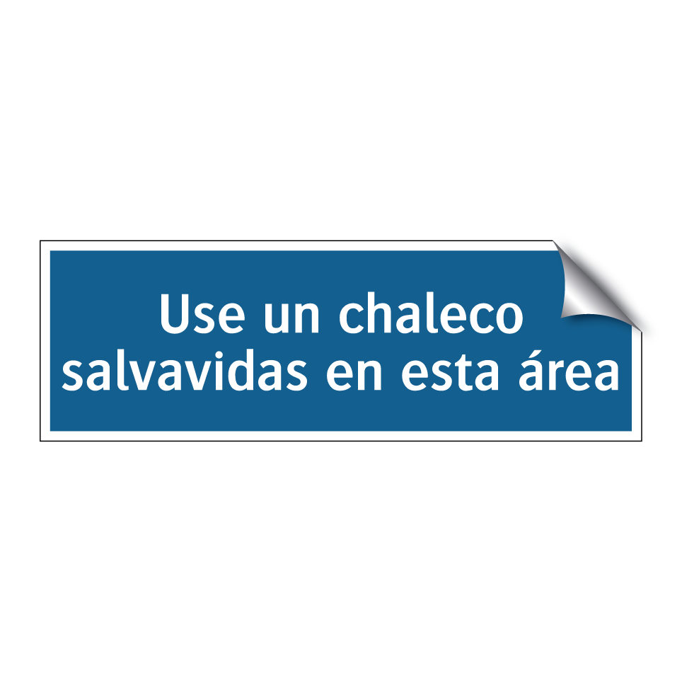 Use un chaleco salvavidas en esta área