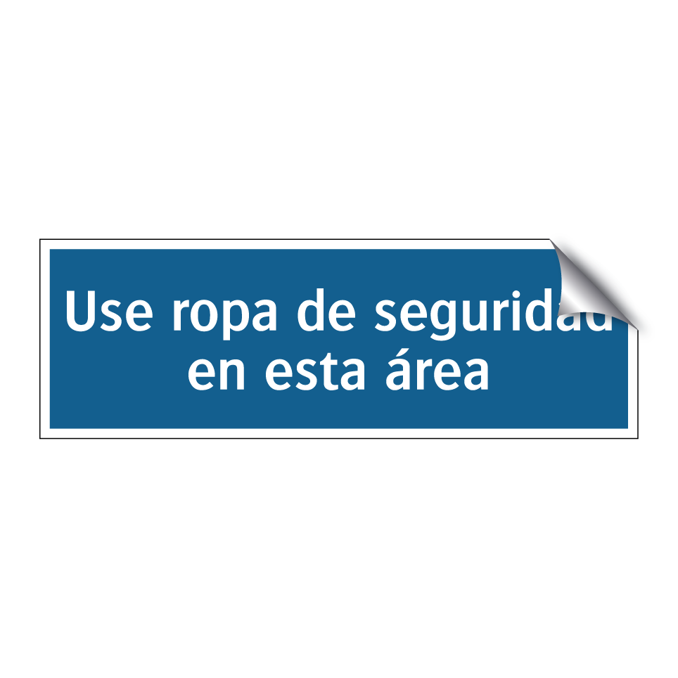 Use ropa de seguridad en esta área