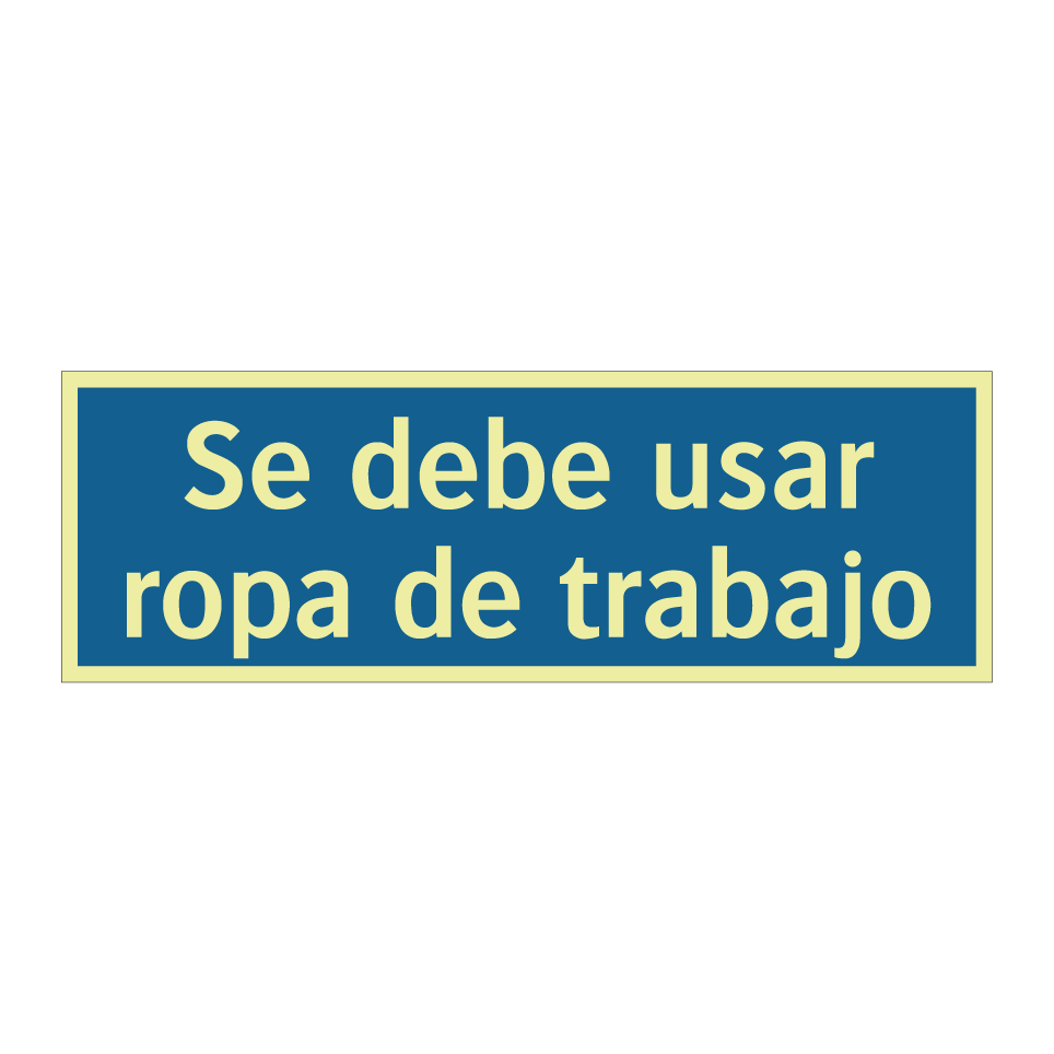 Se debe usar ropa de trabajo