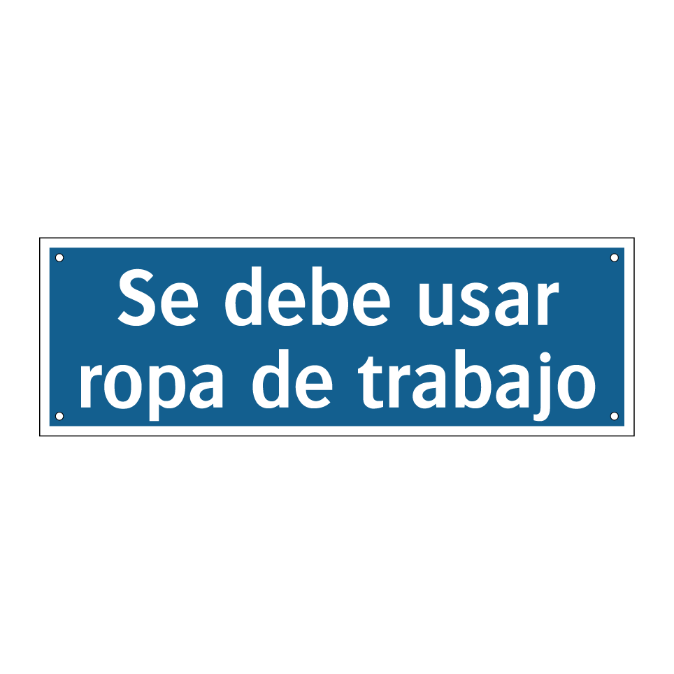 Se debe usar ropa de trabajo