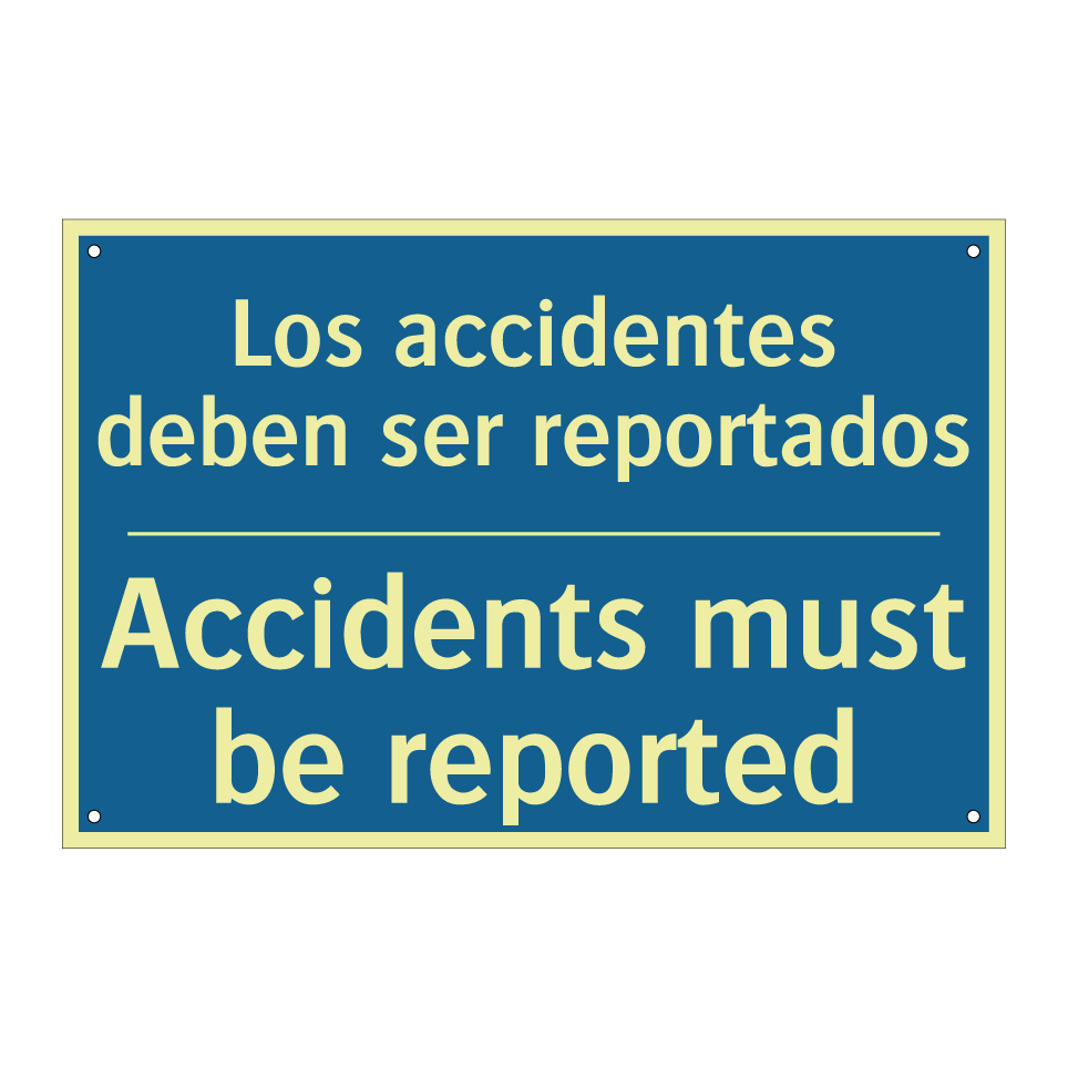 Los accidentes deben ser reportados /.../ - Accidents must be reported
