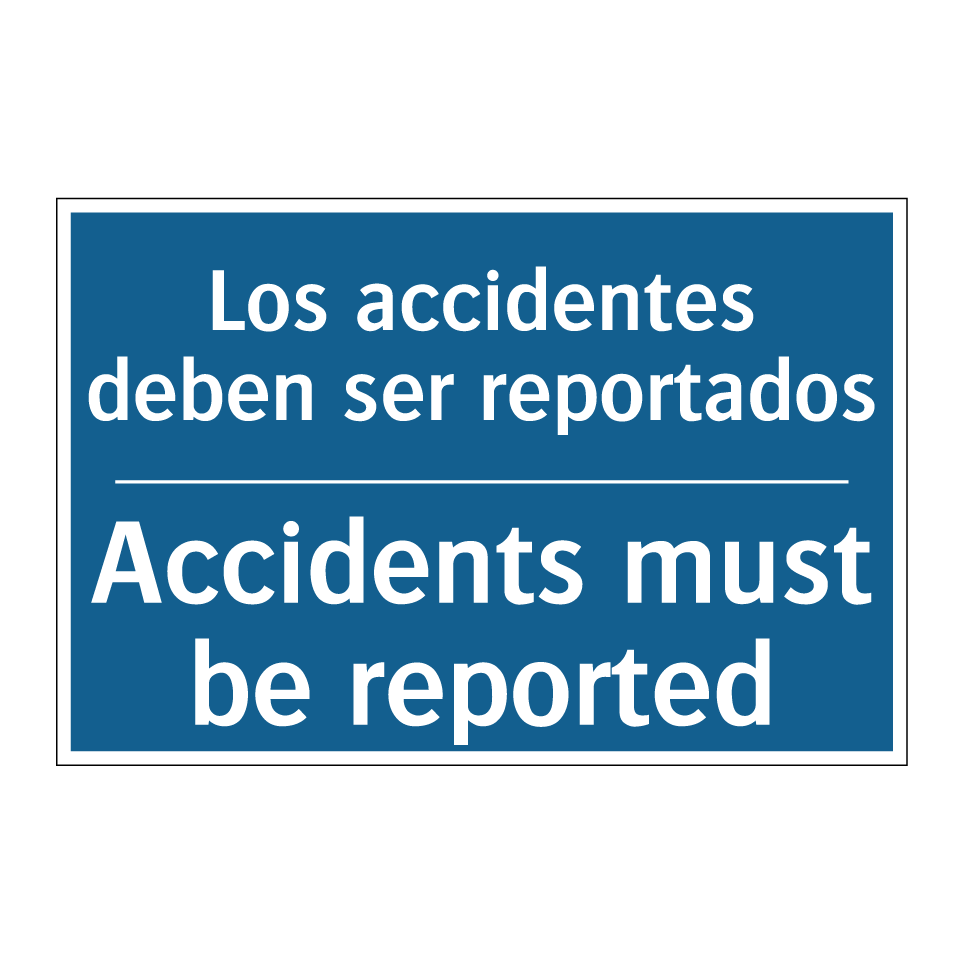 Los accidentes deben ser reportados /.../ - Accidents must be reported